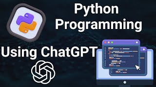 Python programming with ChatGPT (no experience required)  - how to program using ChatGPT