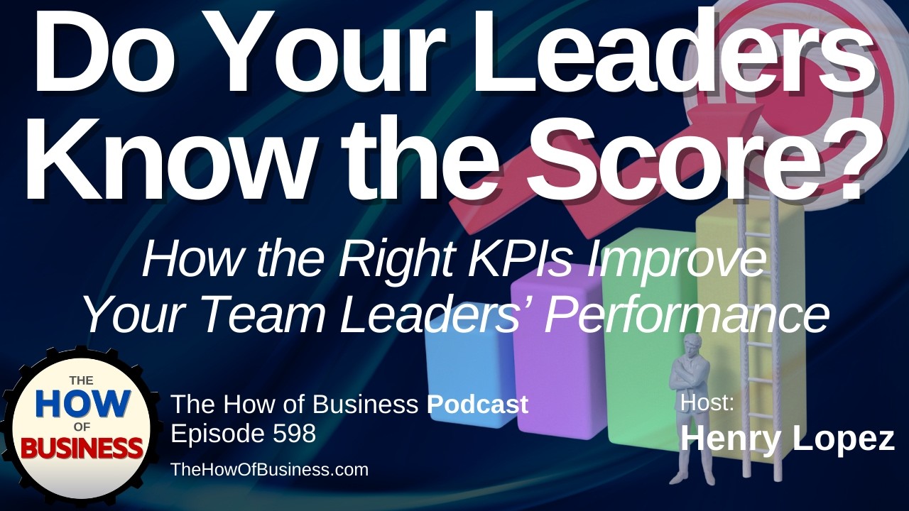 Do Your Leaders Know the Score? How the Right KPIs Improve Your Team Leaders’ Performance