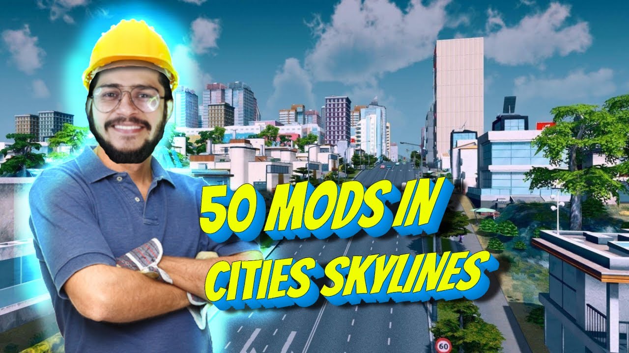 Creating A Highly ADVANCED CITY With 50 MODS in CITIES SKYLINES - YouTube