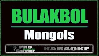 Bulakbol - Mongols (KARAOKE)