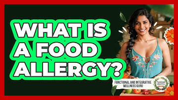 What Is A Food Allergy?