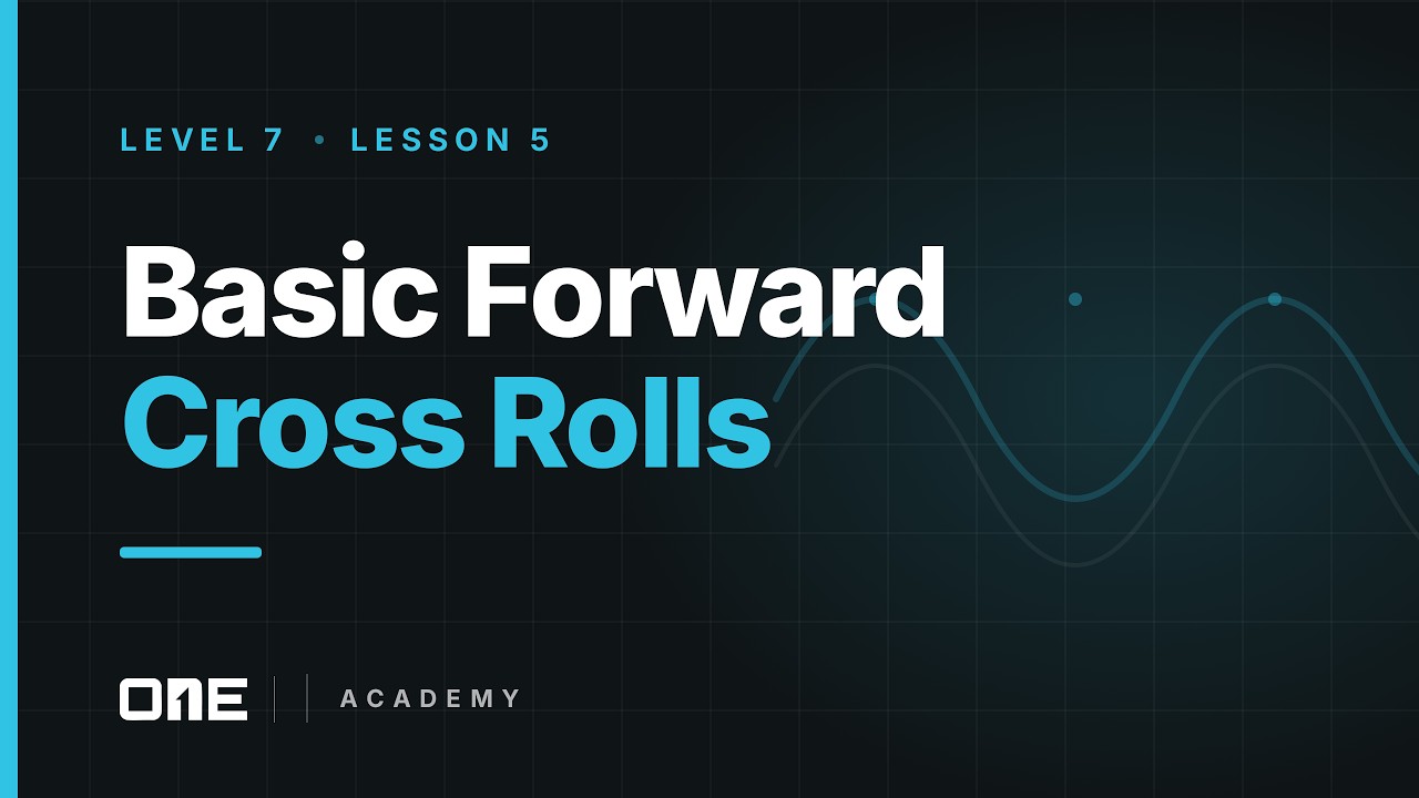 ONE Academy Level 7 Lesson 5 Basic Forward Cross Rolls