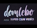 Domlebo  quelle est la mission avec super club vido