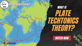 Plate Tectonics Theory Explained | Boundaries &amp; UPSC Geography Notes