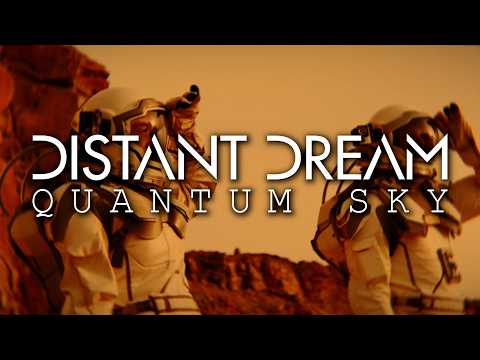 Distant Dream - Quantum Sky (OFFICIAL VIDEO)