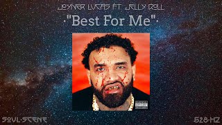 Joyner Lucas ft. Jelly Roll - ''Best For Me'' (528 Hz // 🧬Healing Frequency)