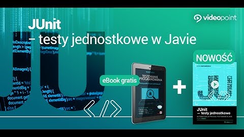 JUnit. Testy jednostkowe w Javie - trailer kursu | Videopoint.pl