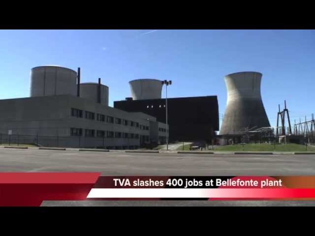 TVA slashes 400 jobs at Bellefonte Nuclear Plant