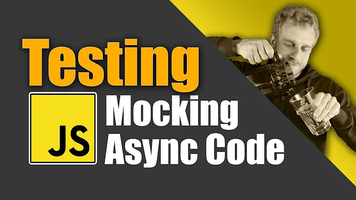 JavaScript Testing - Mocking Async Code