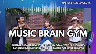 Lagu Brain Gym Latihan 2026 Musik Pendamping Latihan Senam Otak stevie lengkong pasang 15 menit