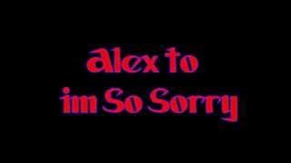 Alex To - I'm So Sorry (lyrics)