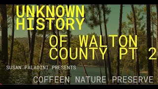 Unknown History of Walton County Part 2 Coffeen Preserve