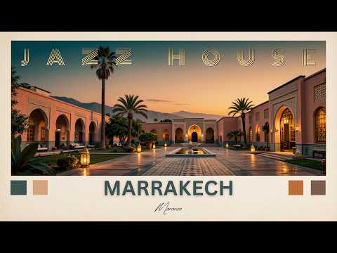 Escape to Marrakech 🇲🇦 | Desert Jazz House | Golden Hour • Lounge • Relax