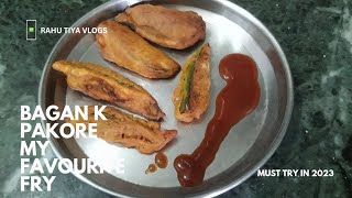 Bagan K Pakore Recipe  || बैंगन के पकोरे  vlog viralvlog rahultiyavlogs