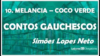 10. Watermelon - Green Coconut (Gaucho Tales), by Simões Lopes Neto. Prof. Marcelo Nunes
