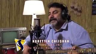 Nurettin Çalışkan - Oy Gelin (Oficial Video) Resimi