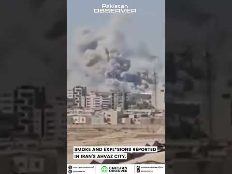BREAKING: Smoke and Explosions Reported in Iran’s Ahvaz City | Pakistan Observer