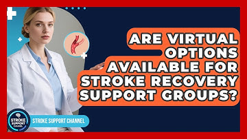Are Virtual Options Available for Stroke Recovery Support Groups? | Stroke Support Channel