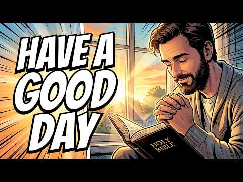Begin Your Day with this Prayer for a Good Day and Protection - Daily Morning Prayer of Strength