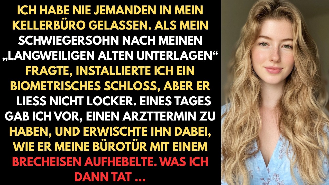 Ich lasse NIEMALS jemanden in mein Kellerbüro. Als mein Schwiegersohn nach meinen „langweiligen