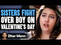 SISTERS FIGHT Over Boy On VALENTINE