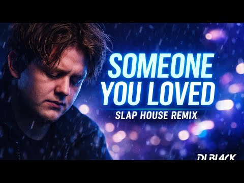 Lewis Capaldi Someone You Loved Slap House Cover Remix DJ BL4CK 2026 