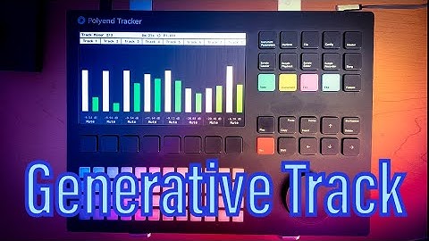 Generative Ambient Polyend Tracker Breakdown
