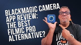 Blackmagic Camera App Review: The Best FiLMiC Pro Alternative?