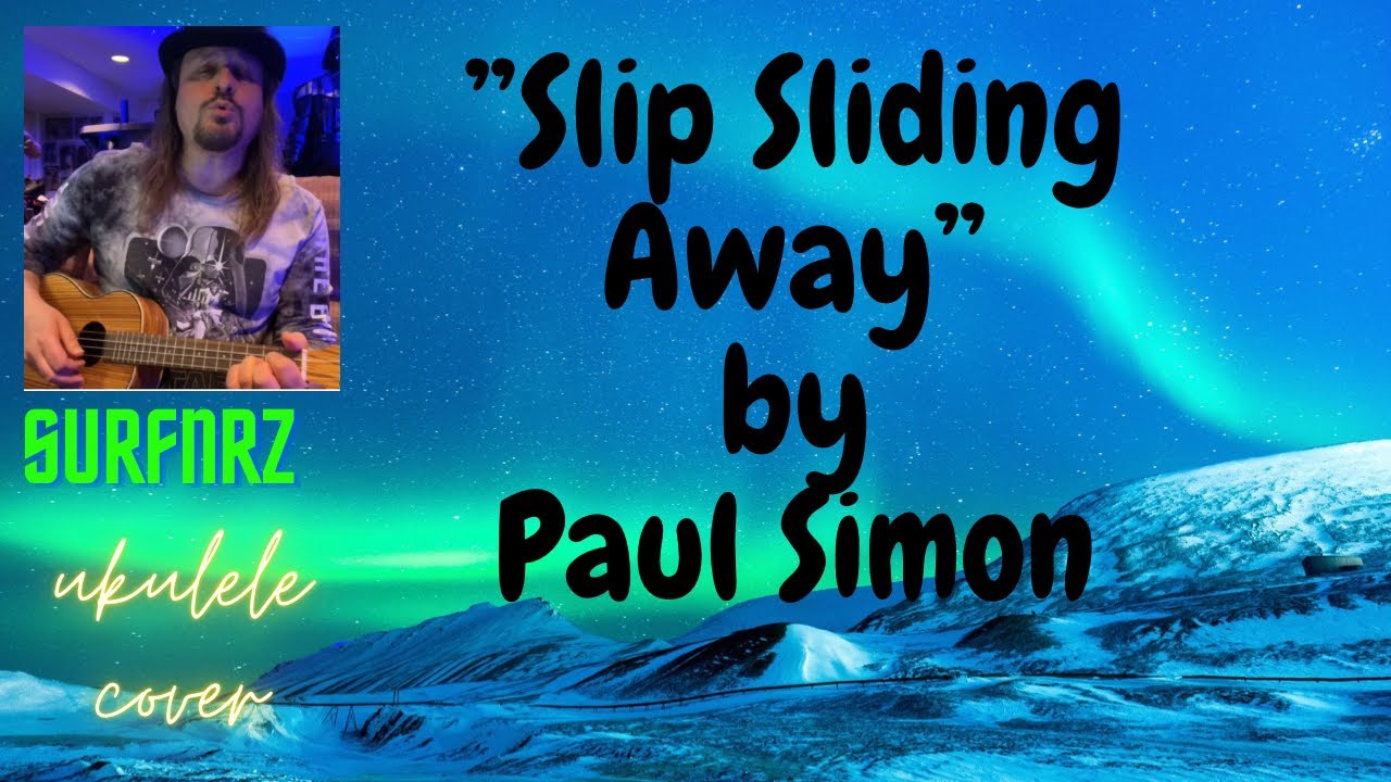 Paul Simon “Slip Sliding Away” ukulele cover YouTube