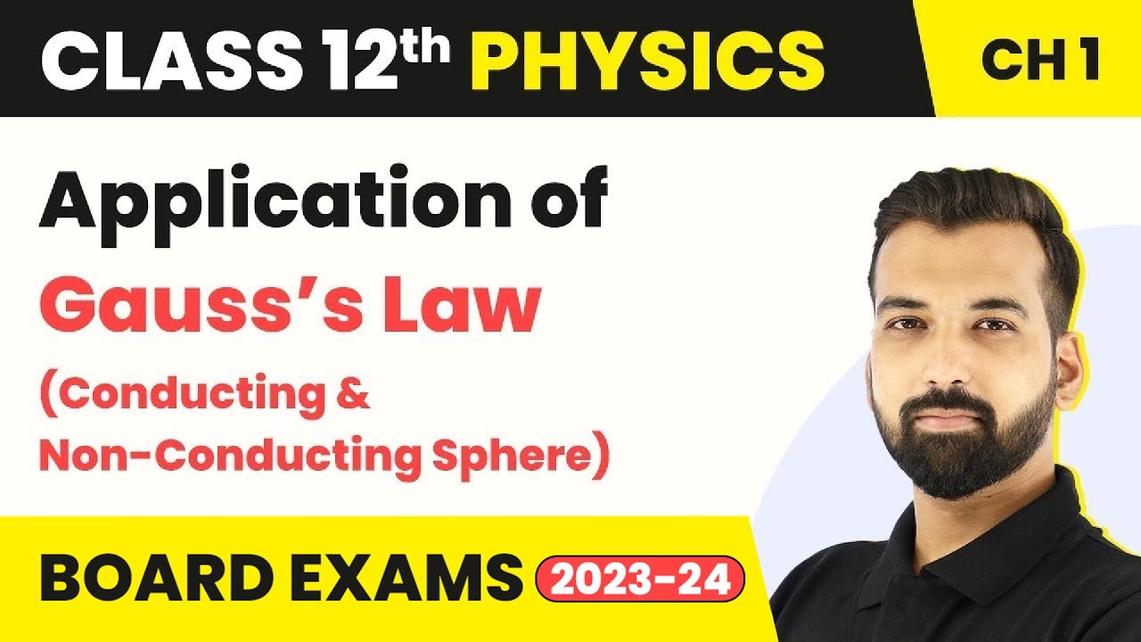 Class 12 Physics Chapter 1 | Application of Gauss’s Law (Conducting & Non-Conducting Sphere) 2022-23