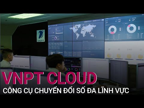 VNPT Cloud: Công cụ chuyển đổi số 