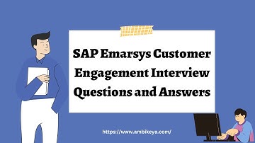 Vragen en antwoorden over SAP Emarsys Customer Engagement-interviews | Beste SAP-training | Ambikeya
