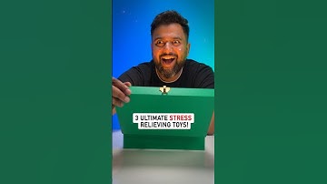 3 Ultimate Stress Busting Toys..!