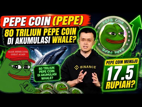 PEPE COIN (PEPE) - 80 TRILIUN PEPE COIN DI AKUMULASI WHALE? PEPE COIN MENUJU 17.5 RUPIAH?🔥🔥