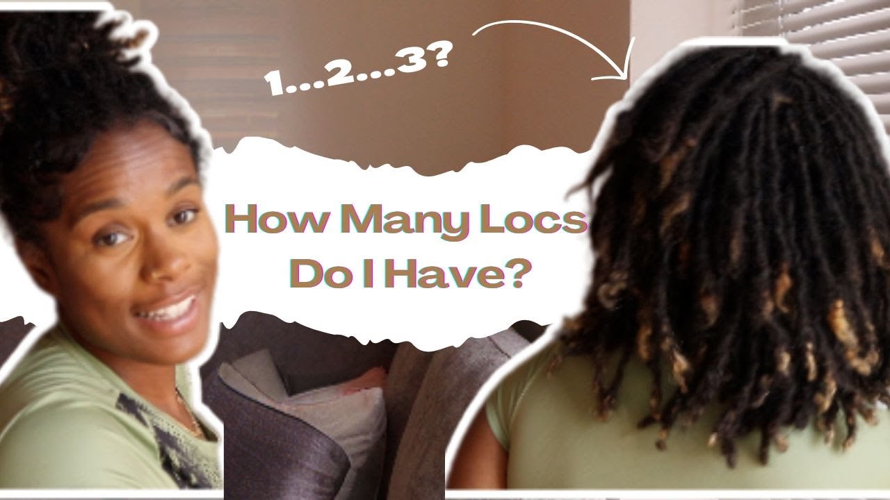 HOW MANY LOCS DO I HAVE??? | Loc Count - YouTube