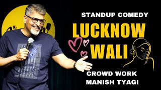 Lucknow Wali I Crowd Work I Manish Tyagi