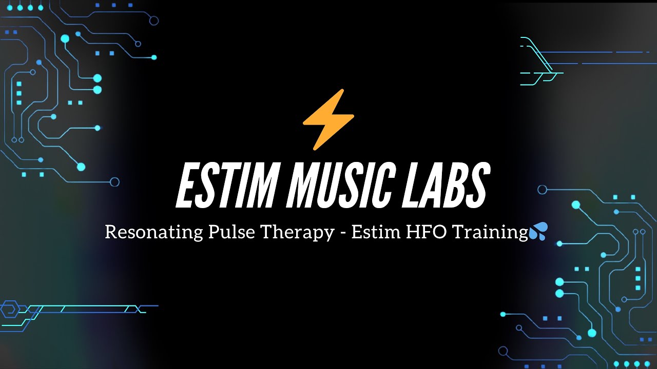 Resonating Pulse Therapy - Estim HFO Training