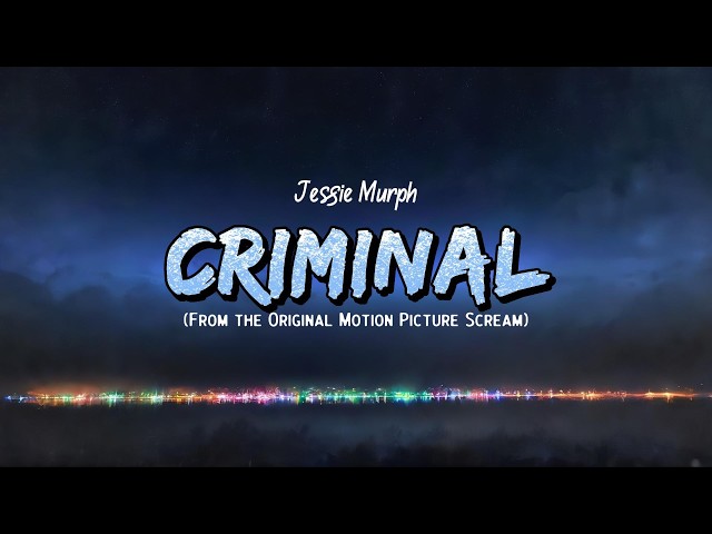 Jessie Murph – Criminal (Lyrics) From the Original Motion Picture Scream