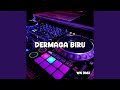 DJ DERMAGA BIRU DJ DERMAGA BIRU