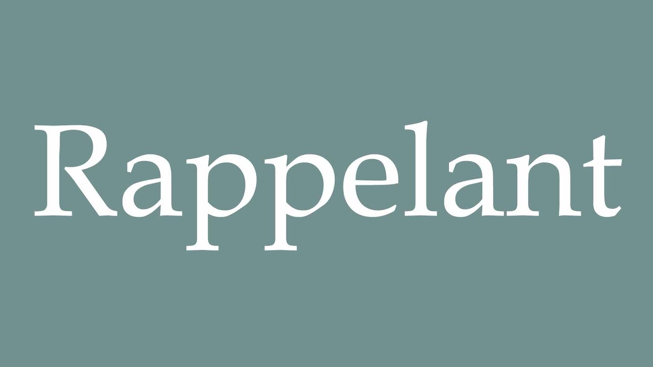 How to Pronounce ''Rappelant'' (Reminding) Correctly in French YouTube