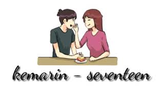 animasi lagu seventeen-kemarin