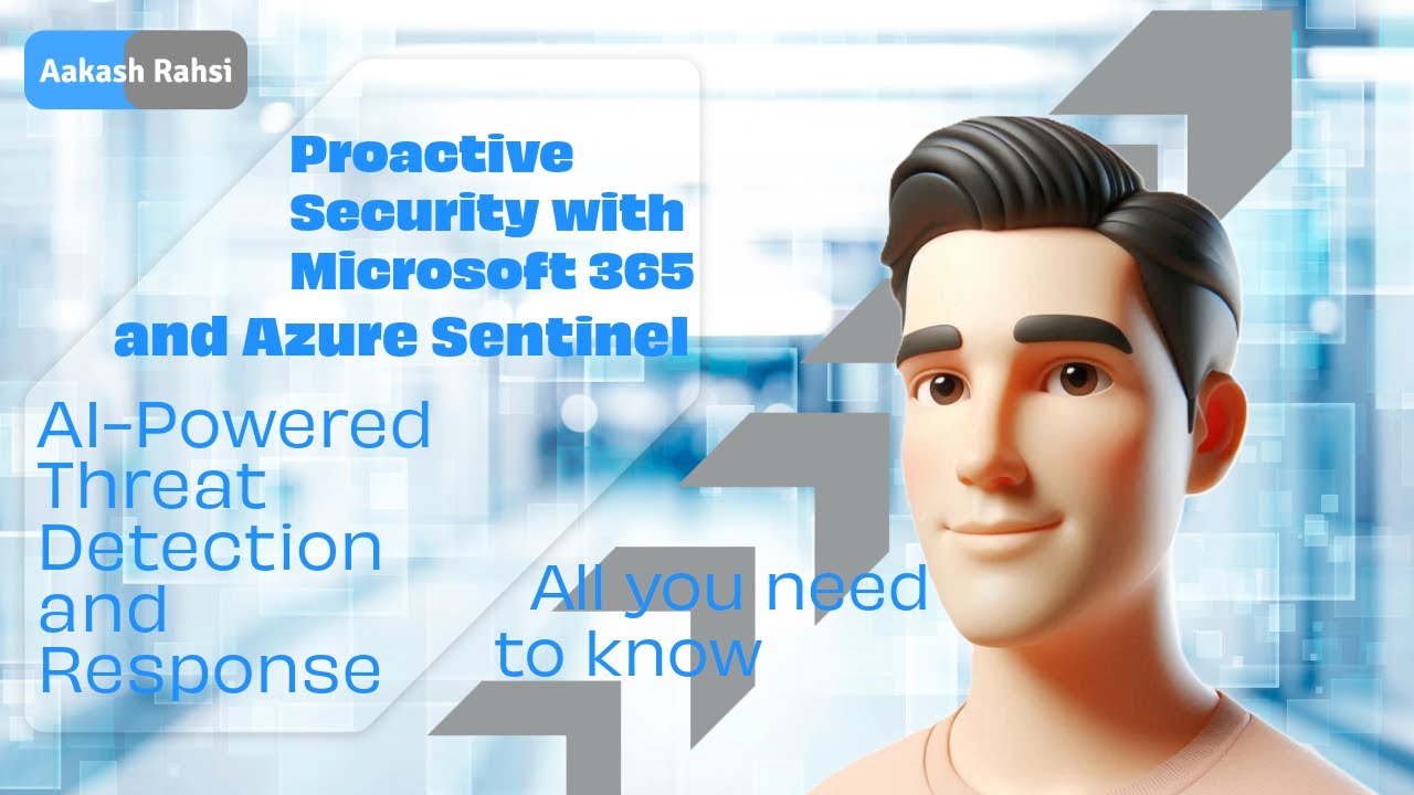 Proactive Security with Microsoft 365 and Azure Sentinel: AI-Powered Threat Detection and Response