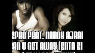 2pac feat Nancy Ajram Can U Get Away Enta Eih