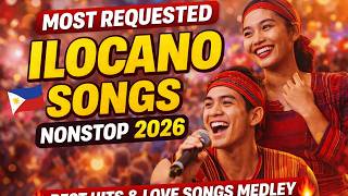Most Requested Ilocano  Nonstop 2026  Best Ilocano Hits U0026 Love  Medley