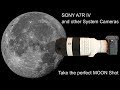 Take the Perfect Moon Shot with the Sony A7R IV (or other System Camera)