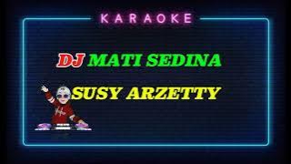 DJ MATI SEDINA/Susy Arzetty/Viral 2025/Karaoke