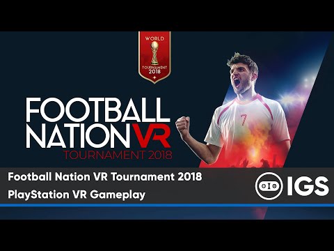Football Nation VR Tournament 2018 | PlayStation VR Gameplay