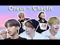 Oneus will not let each other live peacefully