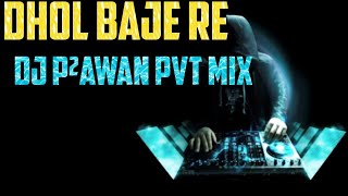 Dhol Baje Re Nagada Baje Na DJ PaWaN Cg Mix