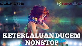 Keterlaluan Dugem Nonstop DJLacos™